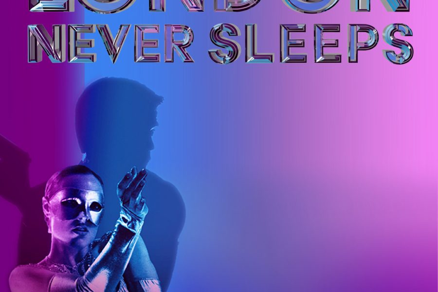 London Never Sleeps